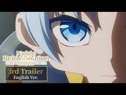 Noble Reincarnation Anime révèle une nouvelle bande-annonce